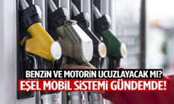 Benzin ve motorin ucuzlayacak mı? ‘Eşel mobil’ sistemi gündemde!
