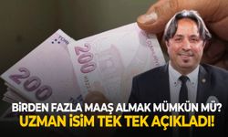 Birden fazla maaş almak mümkün mü? SGK Başuzmanı tüm detayları açıkladı!