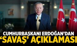 Cumhurbaşkanı Erdoğan'dan 'savaşa' ilk yorum!