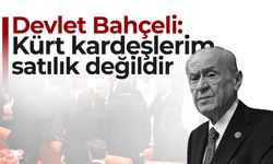 Devlet Bahçeli: Kürt kardeşlerim satılık değildir