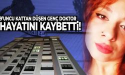Genç doktorun şüpheli ölümü: 9’uncu kattan düştü!
