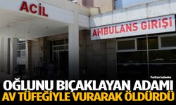 Oğlunu bıçaklayan adamı, av tüfeğiyle vurarak öldürdü