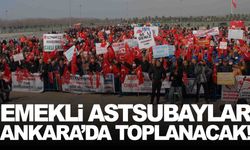 Emeli astsubaylar Ankara’da toplanacak
