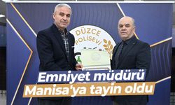 Emniyet müdürü Manisa'ya tayin oldu
