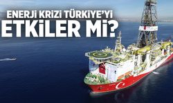 Enerji krizi Türkiye'yi etkiler mi?