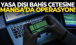 Yasa dışı bahis çetesine Manisa’da operasyon… Cezaevine girdiler!