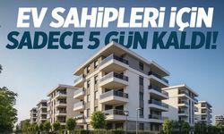 Ev sahipleri için 5 gün kaldı!