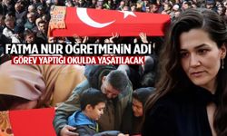 Fatma Nur öğretmenin adı görev yaptığı okulda yaşatılacak!