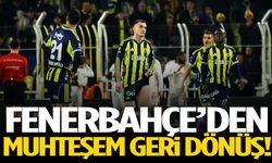 Fenerbahçe’den Kadıköy’de müthiş geri dönüş