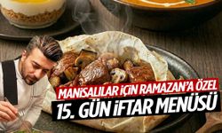 Ramazan Özel | GastroChef Doğanay’dan Manisalılara 15. Gün İftar Menüsü
