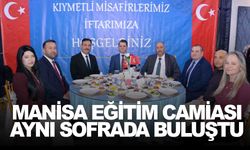 Manisa’da “Maarifin Kalbinde Ramazan” iftarı... Eğitim camiası aynı sofrada buluştu