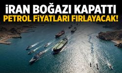 İran boğazı kapattı! Petrol fiyatları firlayacak