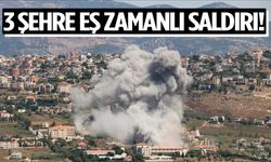 3 şehre eş zamanlı saldırı!