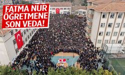 Fatma Nur öğretmene son veda!