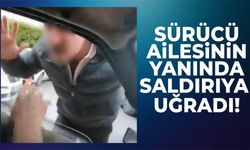 İzmir’de trafik dehşeti! Sürücü ailesinin yanında saldırıya uğradı