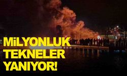 Bodrum’da milyonluk tekneler alevlere teslim oldu