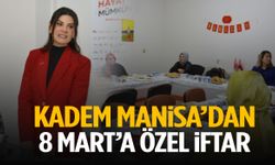 KADEM Manisa’dan 8 Mart’a özel iftar!