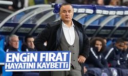 Fenerbahçe'de görev yapmıştı... Engin Fırat hayatını kaybetti!