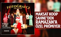Maksat Koop Sahne’den Ramazan’a özel prömiyer