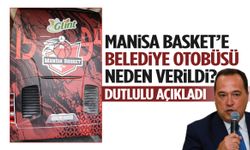 Manisa Basket’e belediye otobüsü neden verildi? Dutlulu açıkladı!