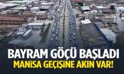 Bayram göçü başladı: Manisa geçişine akın var!