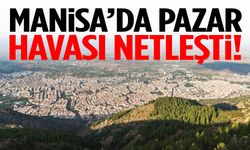 Manisa’da hava durumu netleşti!
