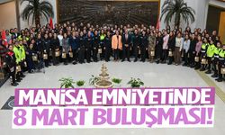 Manisa Emniyetinde 8 Mart buluşması