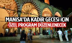 Manisa'da Kadir Gecesi için özel program düzenlenecek