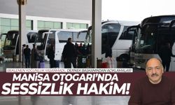 Manisa Otogarı’nda sessizlik hakim!