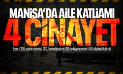 Manisa'da aile katliamı: 1'i çocuk 4 kişiyi öldürdü!