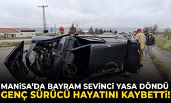 Manisa’da bayram felakete döndü! Genç sürücü hayatını kaybetti!
