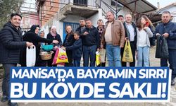 Manisa’da bayramın sırrı bu köyde saklı!