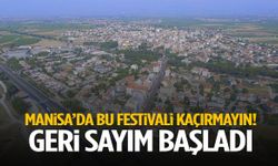 Manisa’da bu festivali kaçırmayın! Geri sayım başladı