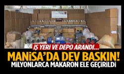 Manisa’da dev baskın: Milyonlarca makaron ele geçirildi!