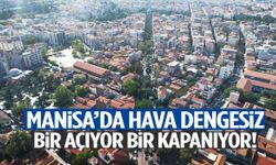 Manisa’da hava dengesiz… Bir açıyor bir kapanıyor!