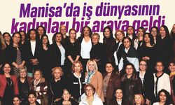 Manisa'da iş dünyasının kadınları bir araya geldi