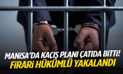 Manisa’da kaçış planı çatıda bitti! Firari hükümlü yakalandı…