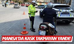 Manisa’da kask takmayan yandı! Onlarca sürücüye ceza kesildi...