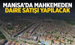 Manisa'da mahkemeden daire satışı