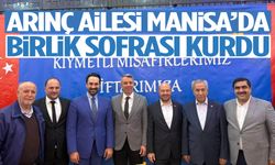 Arınç Ailesi Manisa’da birlik sofrası kurdu