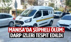 Manisa’da şüpheli ölüm! Darp izleri tespit edildi: 4 gözaltı