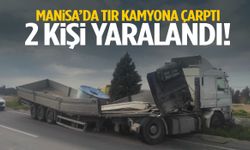 Manisa’da tır kamyona çarptı: 2 yaralı
