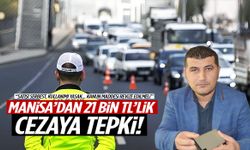 Manisa’dan 21 bin TL’lik cezaya tepki!
