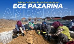 Manisalı iki kardeşten Ege pazarına ambargo