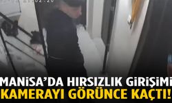 Manisa’da hırsız kamerayı görünce kaçtı!