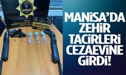 Manisa’da zehir tacirleri cezaevine girdi!