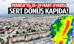 Manisa’ya 28-29 Mart uyarısı: Sert dönüş kapıda!