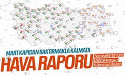 Mart kapıdan baktırmakla kalmadı! Hava raporu çıktı