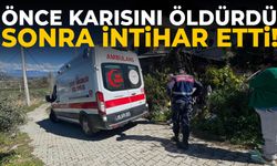 Önce karısını sonra kendini vurdu!