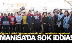 Manisa’da öğretmene tehdit iddiası... Sendikalar ayaklandı!